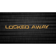 Locked Away