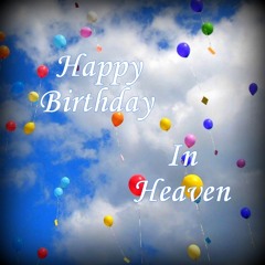 Happy Birthday (in Heaven) By Stephen Meara - Blount