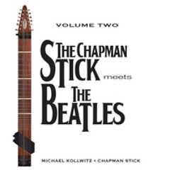 Chapman Stick meets The Beatles- Volumes 1 & 2