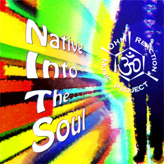 Native Into The Soul