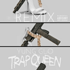 Yung Glo - Trap Queen (Remix)
