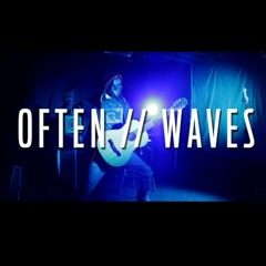 Often// Waves by Sickick