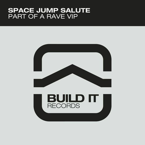 Space Jump Salute - Part Of A Rave (VIP Mix) [FREE DOWNLOAD]