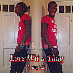 Yung EJ - Love With A Thug