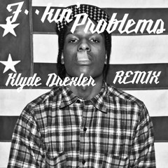 ASAP - F##kin' Problems (klyde Drexler remix)