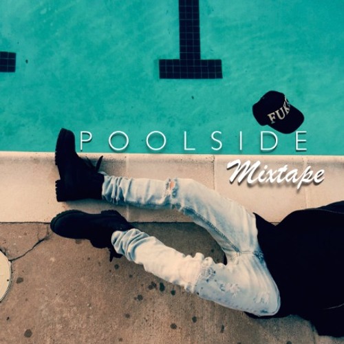 P O O L S I D E | MIXTAPE