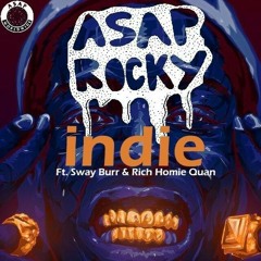 A$AP Rocky ft. Sway Burr & Rich Homie Quan - Indie