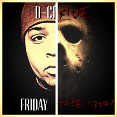 D-Cisive -Friday the 13th