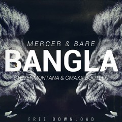 Mercer & Bare - Bangla (Steven Montana & GMAXX  Bootleg)*CLICK BUY FOR FREE DOWNLOAD*
