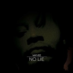 Wayvee - No Lie