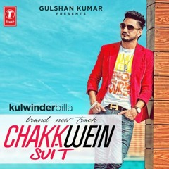 Chakkwein Suit - Kulwinder Billa Ft. Tigerstyle