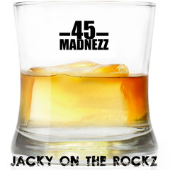 45 Madnezz - Jacky On Da Rockz