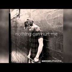 Spencer Sutherland - Nothing Can Hurt Me