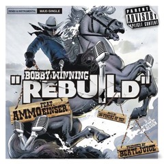 Bobby Winnig ft. AMMOeinser - Rebuild (Cutz by 20 Fingaz of Def)