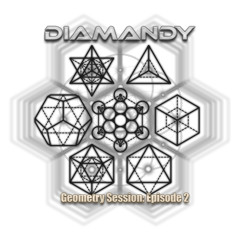 Diamandy - Geometry Session Episode 2