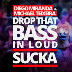 Diego Miranda & Michael Teixeira - Drop that Bass in loud Sucka! MÚSICA OFICIAL :: HAPPY HOLI ::