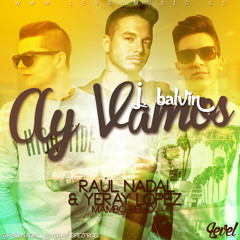 J Balvin - Ay Vamos (Raúl Nadal & Yeray Lopez Mambo Remix)