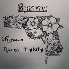 Zyenne - #NiggaznnDjisKier T#nt#