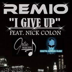 "I GIVE UP" Remio Feat.Nick Colon (Snippet)