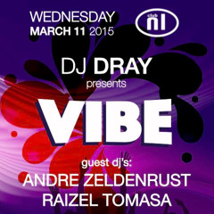 DJ Dray & Andre Zeldenrust @Club NL-Amsterdam for VIBE(Dj Dray's Birthday Edition 11-03-2015)
