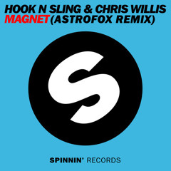Hook N Sling feat Chris Willis - Magnet (AstroFox Remix)[FREE DOWNLOAD]
