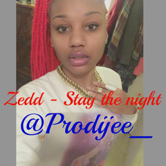 Zedd - Stay the night @Prodijee_