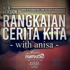 KFA with Anisa - Rangkaian Cerita Kita (New Version)