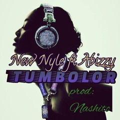 New Nyle - TUMBOLOR ft Abizzy(Prod.Nashito Kulala)