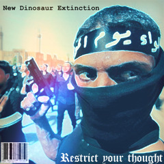 Restrict Your Thought - New Dinosaur Extinction Ft Shredhead