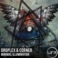 Droplex & Corner - Minimal Illumination [OUTNOW+MNMLTOP67!]