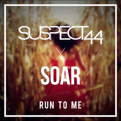 Suspect 44 X Soar - Run To Me (Original Mix) [Free download]