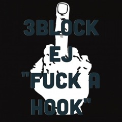 EJ - Fuck A Hook (Prod.  by MaestroXMaestro)