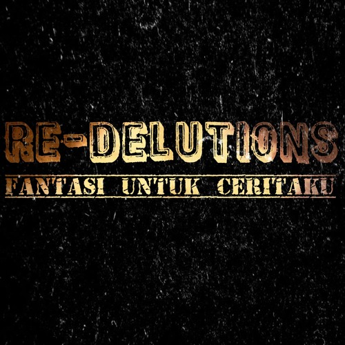 Re-Delutions - Fantasi Untuk Cerita Ku at Palembang