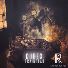 Cubex - Braindead (Klangtronik Remix) [Klangrecords]