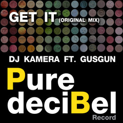 Kamera Ft. Gusgun - Get it (Original Mix)