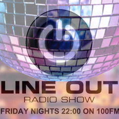 Line Out Radioshow @ 100FM - 316