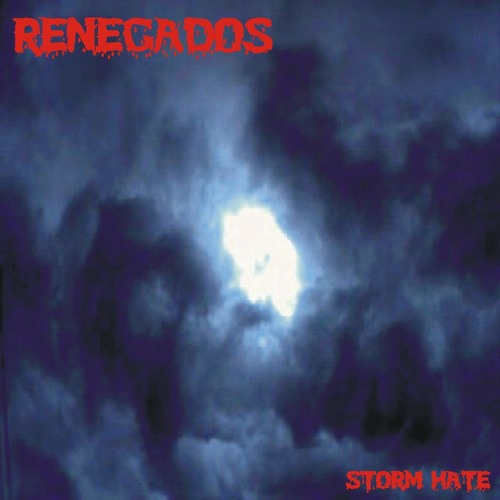 ®RENEGADOS - STORM HATE