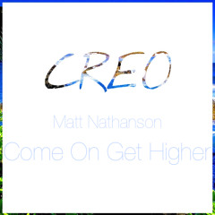 Matt Nathanson - Come On Get Higher (Creo Remix) (Click buy for free DL)