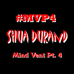Shua Durand - Mind Vent Pt.  4