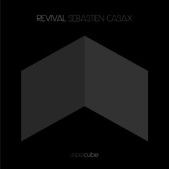 Sebastien Casax - Revival (Remaster)  ***out on april 6th***