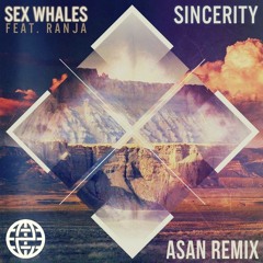 Sex Whales Feat. Ranja - Sincerity (ASAN Remix) [Electrostep Network FREEBIE]