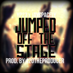 Jumped Off The Stage - YP23 ft. JAYSPACELY of MarleyGangOD - PROD BY. 420THEPRODUCER