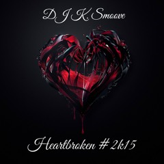 @DJ K. Smoove - Heartbroken #2k15