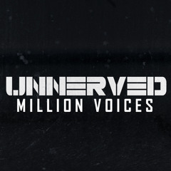 Unnerved - Million Voices
