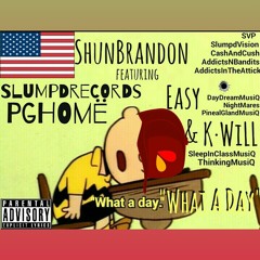 What A Day - ShunBrandon ft Easy & K·WiLL