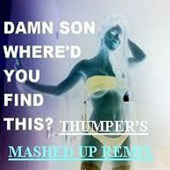 Damn! Son, Where Did You Find This Mash Up