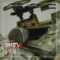 Dirty Game - Andy Yola feat. Slim 33 & Big Cease