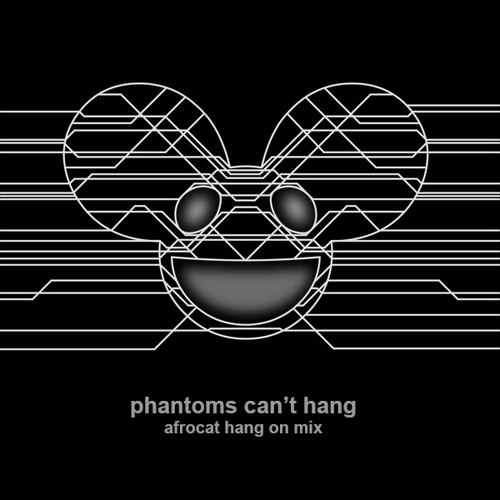 Stream deadmau5 - Phantoms Can't Hang (Afrocat Hang On Mix) by afro |  Listen online for free on SoundCloud