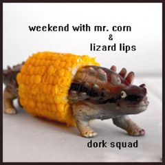 weekendwithmrcorn&lizardlips
