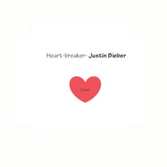 Justin Bieber- Heart-breaker (cover)